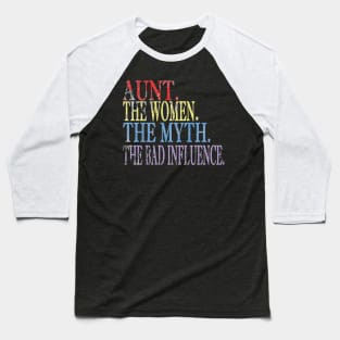 Vintage Aunt The Woman The Myth The Bad Influence Baseball T-Shirt